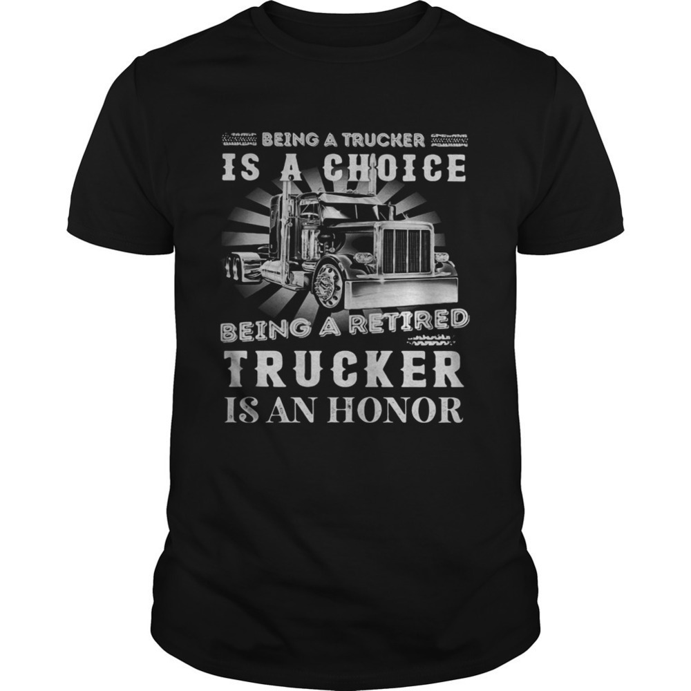 Retired Trucker Honor Funny Truck Driver Graphic T-Shirt